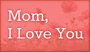 i love you mom hd photo